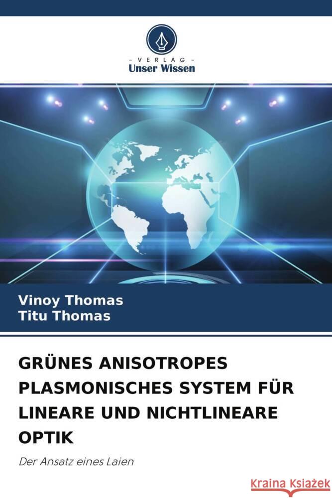 GRÜNES ANISOTROPES PLASMONISCHES SYSTEM FÜR LINEARE UND NICHTLINEARE OPTIK Thomas, Vinoy, Thomas, Titu 9786204480992 Verlag Unser Wissen - książka