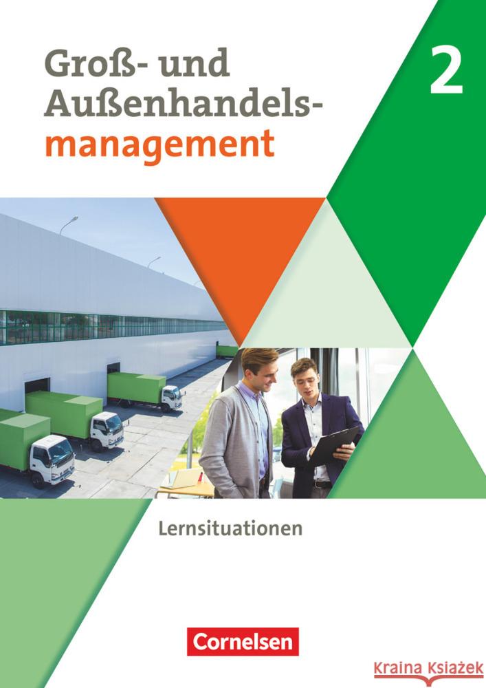 Groß- und Außenhandel - Kaufleute im Groß- und Außenhandelsmanagement - Band 2 Arbeitsbuch mit Lernsituationen. Bd.2 Morgenstern, Ute, Piek, Michael, Schnettler, Josef 9783064517844 Cornelsen Verlag - książka