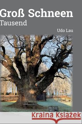 Gro? Schneen 1000 Jahre Udo Lau 9783347534810 Tredition Gmbh - książka