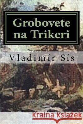 Grobovete Na Trikeri Vladimir Sis Dimitar Mishev 9781979833196 Createspace Independent Publishing Platform - książka