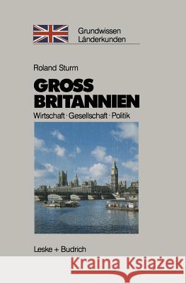Großbritannien: Wirtschaft - Gesellschaft - Politik Sturm, Roland 9783322937421 Springer - książka