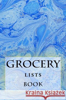 Grocery Lists Book: Stay Organized (11 Items or Less) R. J. Foster Richard B. Foster 9781522788737 Createspace Independent Publishing Platform - książka