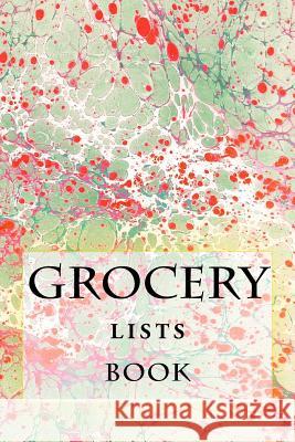 Grocery Lists Book: Stay Organized (11 Items or Less) R. J. Foster Richard B. Foster 9781522790785 Createspace Independent Publishing Platform - książka