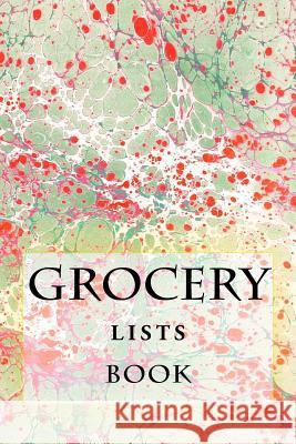 Grocery Lists Book: Stay Organized (11 Items or Less) R. J. Foster Richard B. Foster 9781522792048 Createspace Independent Publishing Platform - książka