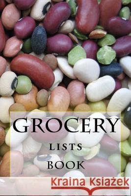 Grocery Lists Book: Stay Organized (11 Items or Less) R. J. Foster Richard B. Foster 9781522848448 Createspace Independent Publishing Platform - książka