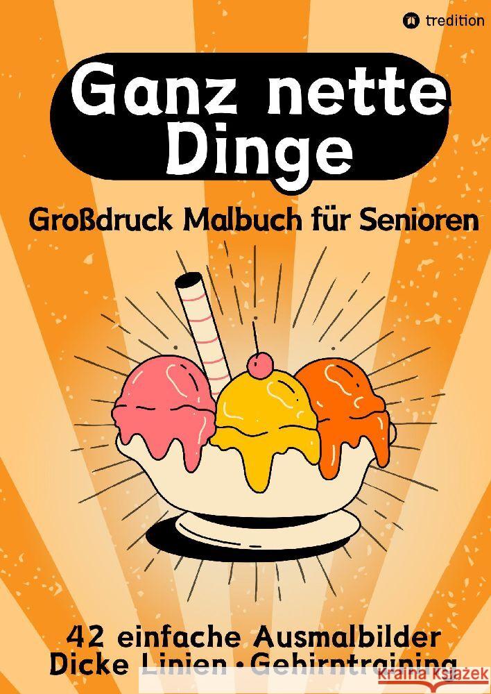 Großdruck Malbuch für Senioren, Erwachsene, Sehbehinderte Ganz nette Dinge Ausmalen für Rentner, Seniorengruppen, Beschäftigungsbuch, Seniorenbetreuung Geschenkidee Geschenk Haar, Hardy 9783384000453 tredition - książka