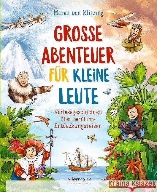Große Abenteuer für kleine Leute : Vorlesegeschichten über berühmte Entdeckungsreisen Klitzing, Maren von 9783770701216 Ellermann - książka