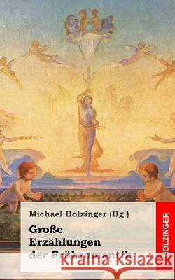 Große Erzählungen der Frühromantik Holzinger, Michael 9781489587244 Createspace - książka