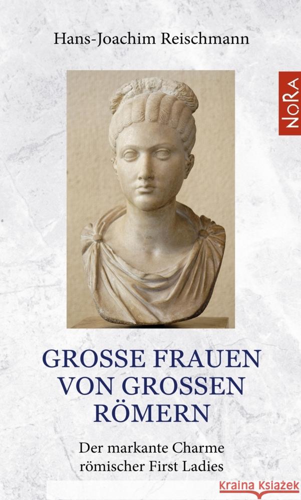 Große Frauen von großen Römern Reischmann, Hans-Joachim 9783865575203 NoRa Verlag - książka