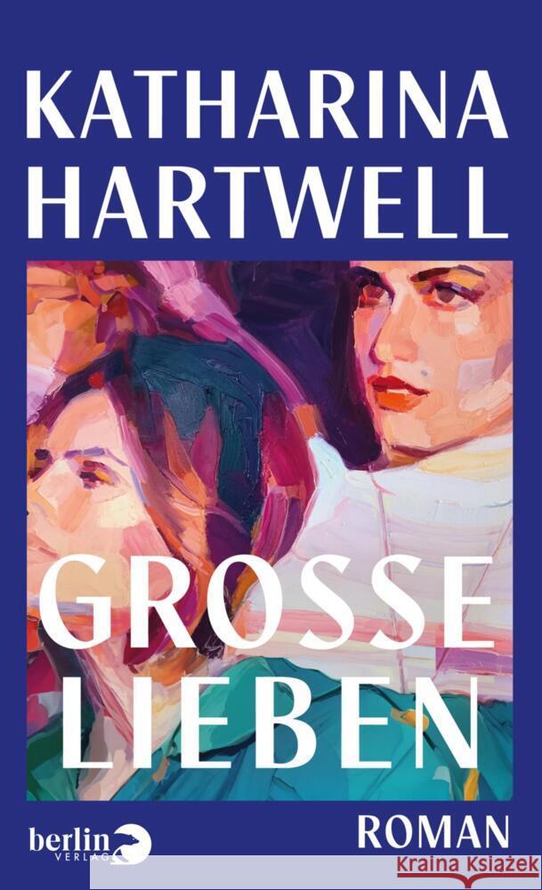 Große Lieben Hartwell, Katharina 9783827015013 Berlin Verlag - książka