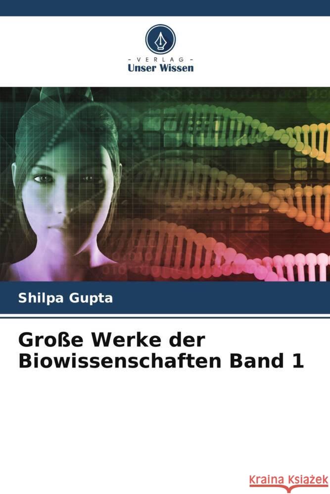 Große Werke der Biowissenschaften Band 1 Gupta, Shilpa 9786205071267 Verlag Unser Wissen - książka