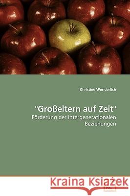 Großeltern auf Zeit Wunderlich, Christine 9783639144314 VDM Verlag - książka