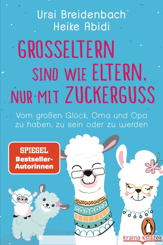 Großeltern sind wie Eltern, nur mit Zuckerguss Abidi, Heike, Breidenbach, Ursi 9783328109525 Penguin Verlag München - książka