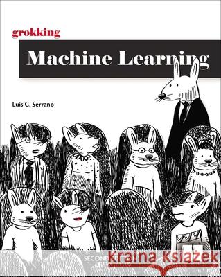 Grokking Machine Learning, Second Edition Luis Serrano 9781633434547 Manning Publications - książka