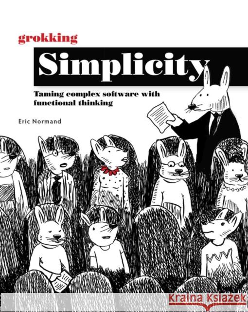 Grokking Simplicity Eric Normand 9781617296208 Manning Publications - książka