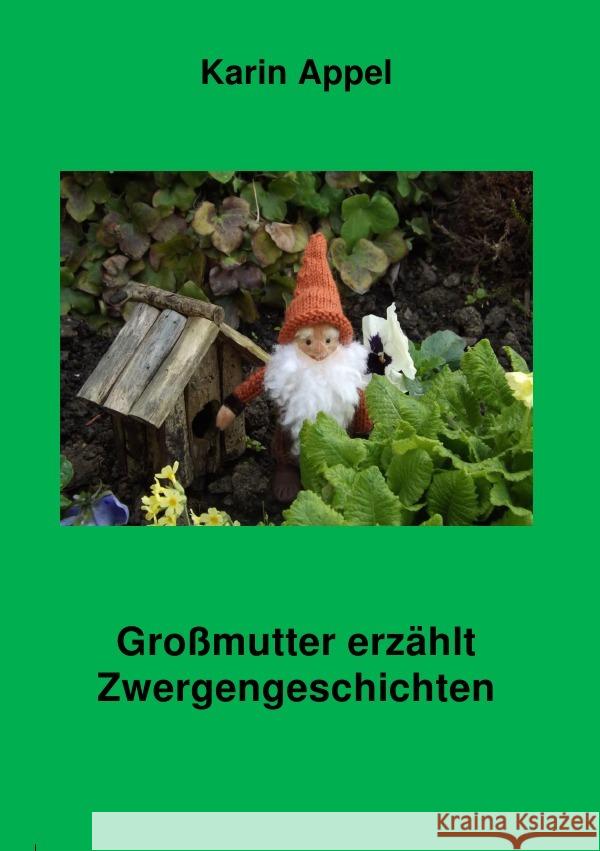 Großmutter erzählt Zwergengeschichten Appel, Karin 9783741809569 epubli - książka