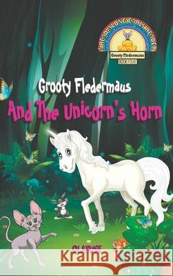 Grooty Fledermaus And The Unicorn's Horn D. L. Kruse 9781777209605 Dream Quest Publishing - książka