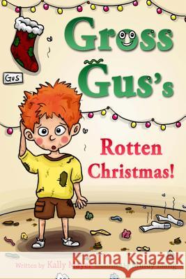 GROSS GUS's Rotten Christmas: Children's Rhyming Picture Book for Beginner Readers Liang, Mindy 9781494288624 Createspace Independent Publishing Platform - książka