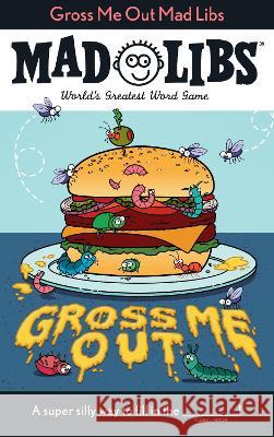 Gross Me Out Mad Libs: World\'s Greatest Word Game Gabriella Degennaro 9780593658369 Mad Libs - książka