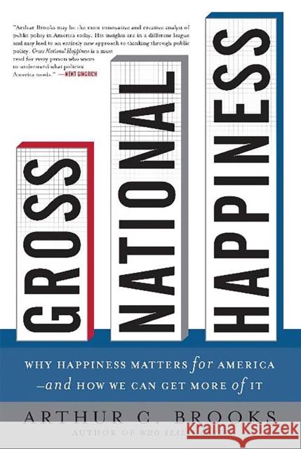 Gross National Happiness: Why Happiness Matters for America--And How We Can Get More of It Brooks, Arthur C. 9780465002788 Basic Books - książka