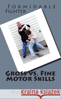 Gross vs. Fine Motor Skills Martina Sprague 9781507556146 Createspace Independent Publishing Platform - książka