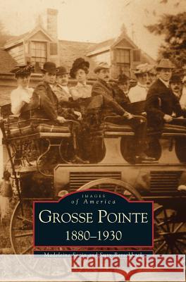 Grosse Pointe 1880-1930 Madeleine Socia, Suzy Bershback 9781531605209 Arcadia Publishing Library Editions - książka