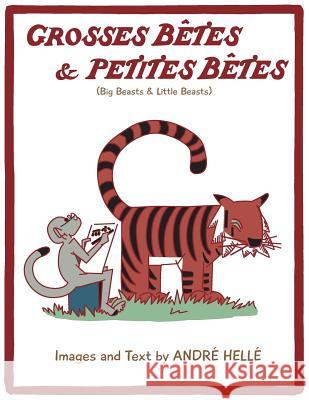 Grosses Betes & Petites Betes (Big Beasts and Little Beasts): Big Beasts and Little Beasts Andre Helle 9781593622916 SLG Publishing - książka