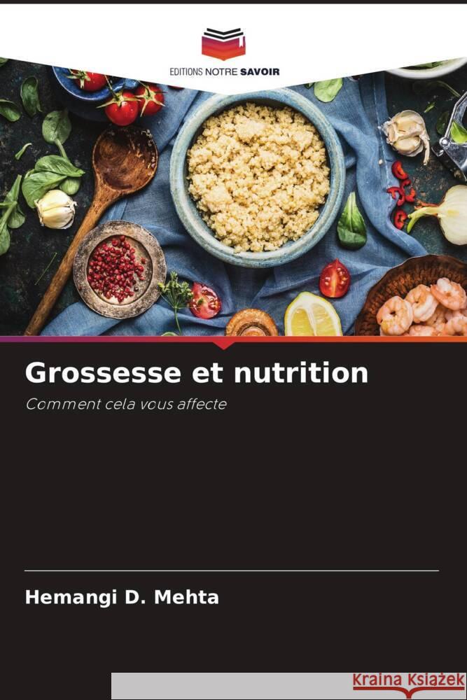 Grossesse et nutrition Mehta, Hemangi D. 9786204705910 Editions Notre Savoir - książka