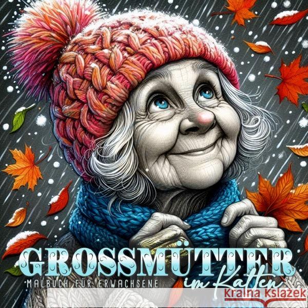 Grossmütter im Kalten Malbuch für Erwachsene Publishing, Monsoon, Grafik, Musterstück 9783759869944 epubli - książka