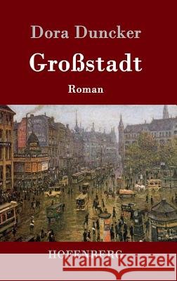 Großstadt: Roman Dora Duncker 9783843094061 Hofenberg - książka