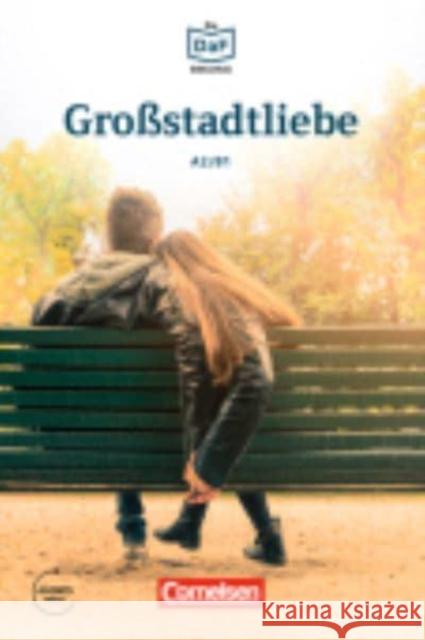 Großstadtliebe : Geschichten aus dem Alltag der Familie Schall. Lektüre. Niveau A2-B1. Audios online Christian Baumgarten Volker Borbein  9783061207526 Cornelsen Verlag GmbH & Co - książka