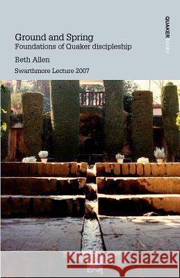 Ground and Spring Beth Allen 9780901689672 Quaker Books - książka