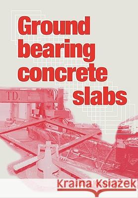 Ground Bearing Concrete Slabs John Knapton 9780727731869 THOMAS TELFORD LTD - książka