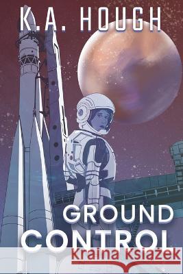 Ground Control K a Hough 9781737310266 Sley House Publishing - książka