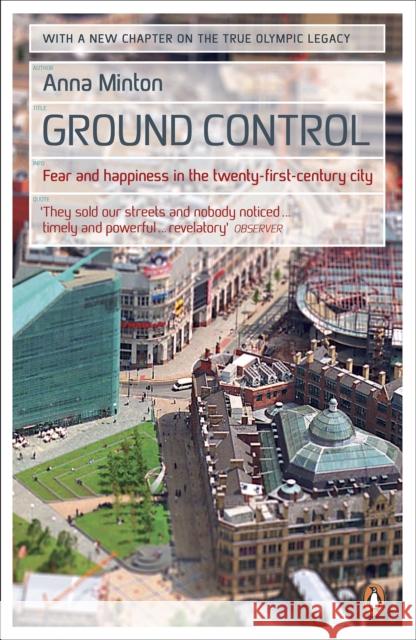 Ground Control : Fear and happiness in the twenty-first-century city Anna Minton 9780241960905  - książka