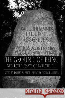 Ground of Being: Neglected Essays of Paul Tillich Paul Tillich Robert M. Price Thomas J. J. Altizer 9780692502822 Mindvendor - książka