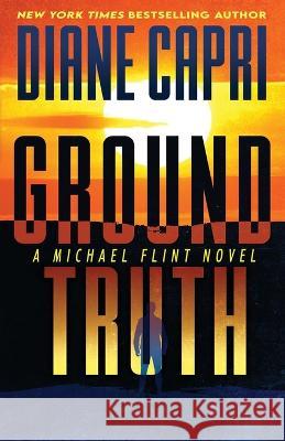 Ground Truth: A Michael Flint Novel Diane Capri   9781942633761 Augustbooks - książka