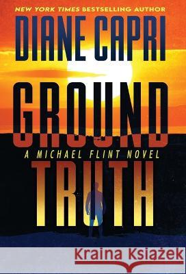 Ground Truth: A Michael Flint Novel Diane Capri   9781942633792 Augustbooks - książka