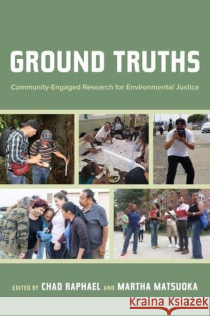 Ground Truths: Community-Engaged Research for Environmental Justice Chad Raphael Martha Matsuoka 9780520384330 University of California Press - książka