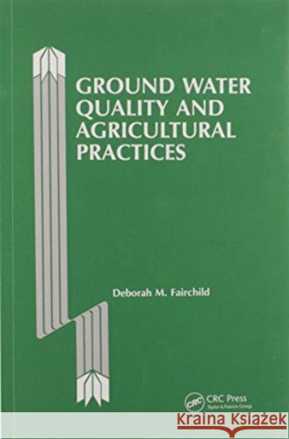 Ground Water Quality and Agricultural Practices Deborah Fairchild 9780367580292 CRC Press - książka