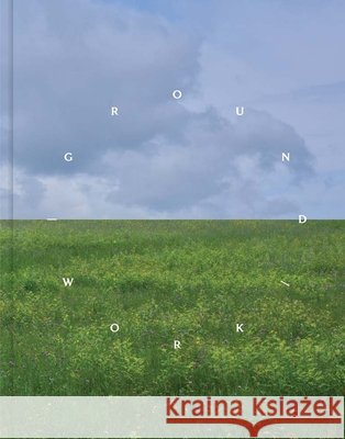 Ground/work 2025  9780300284164 Clark Art Institute - książka