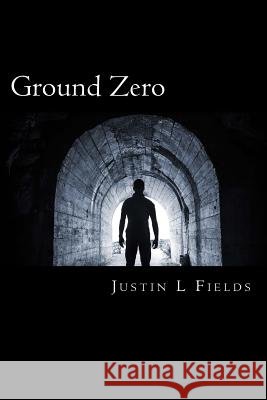 Ground Zero Justin L. Fields Laura Fields 9781496099365 Createspace - książka