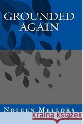 Grounded Again Mrs Noleen J. Mellors 9781475073065 Createspace - książka