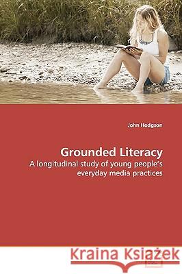 Grounded Literacy John Hodgson 9783639168976 VDM Verlag - książka