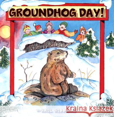 Groundhog Day! Gail Gibbons 9780823421169 Holiday House - książka