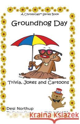 Groundhog Day: Jokes & Cartoons in Black and White Desi Northup 9781530129379 Createspace Independent Publishing Platform - książka