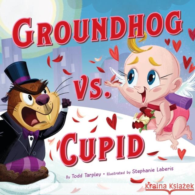 Groundhog vs. Cupid Todd Tarpley 9780316584487 Little, Brown Books for Young Readers - książka