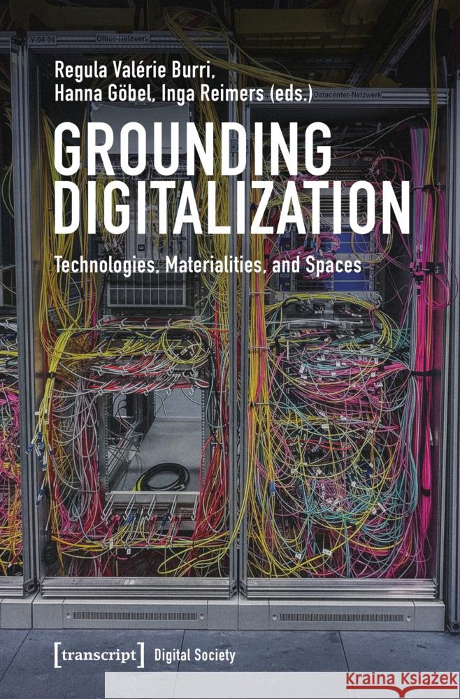 Grounding Digitalization  9783837680386 Transcript Verlag - książka