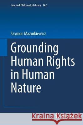 Grounding Human Rights in Human Nature Szymon Mazurkiewicz 9783031307331 Springer - książka