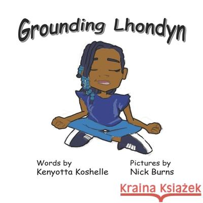 Grounding Lhondyn Nick Burns Kenyotta Koshelle 9781953515155 Lit Genius Publishing - książka